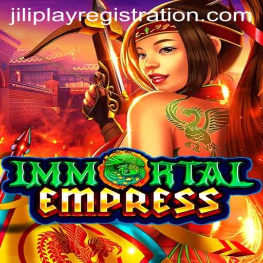 ImmortalEmpress: Unveiling the Mystical World of Jiliplay